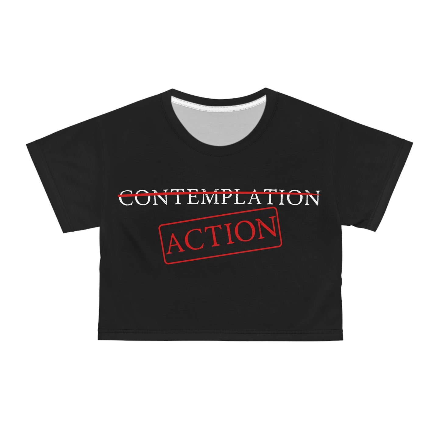 Action Not Contemplation Crop Top