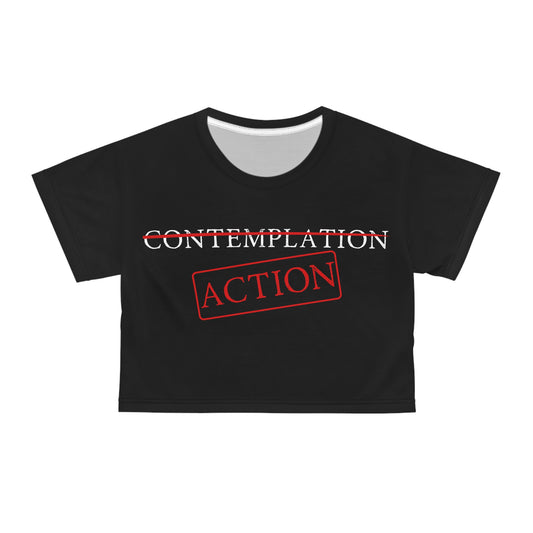 Action Not Contemplation Crop Top